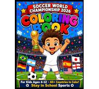 Soccer World Championship 2026 Coloring Book for Kids: For Kids Ages 4-12 | 40+ Countries to Color | Stay in School Sports