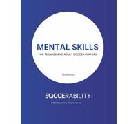SoccerAbility's Mental Skills Guidebook: for teenage and adult soccer players (Athlete Guidebooks)