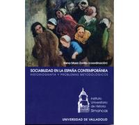 Sociabilidad en la España contemporánea : historiografía y problemas metodológicos