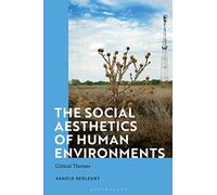 Social Aesthetics of Human Environments, The: Critical Themes