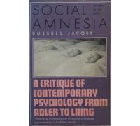 Social Amnesia: A Critique of Conformist Psychology