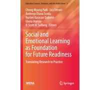 Social and Emotional Learning as Foundation for Future Readiness: Translating Research to Practice (Education Science, Evidence, and the Public Good)