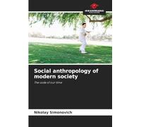 Social anthropology of modern society: The code of our time
