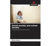Social anxiety and school anxiety: Transferability of intervention options