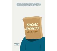 Social Anxiety As A Teen: Discover 5 practical ways to overcome this disorder by challenging your personal behaviors, reframing negative thoughts, and finding relief in living life to the fullest.
