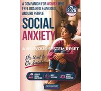 Social Anxiety: She Used to Be Social: A Companion for Women Who Feel Drained & Anxious Around People - A Nervous-System Reset to Rebuild Social ... (Nervous-System Reset Companion Series)