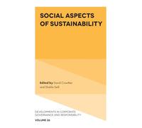 Social Aspects of Sustainability: 26 (Developments in Corporate Governance and Responsibility)