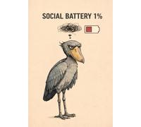 Social Battery 1% Notebook: Funny Introvert Notebook with Shoebill Bird Meme | Social Battery Low Humor Journal for Work, School, Office Notes | 120 Pages | 6 x 9