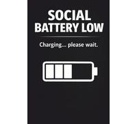 Social Battery Low: Funny Introvert Notebook: Wide Ruled Lined Journal for Socially Drained People, Anxiety, Overthinking & Everyday Thoughts (120 Pages)