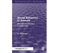 Social Behaviour in Animals: With Special Reference to Vertebrates (Psychology Revivals)