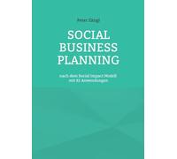 Social Business Planning: nach dem Social Impact Modell mit KI Anwendungen