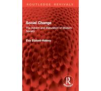 Social Change: The Advent and Maturation of Modern Society (Routledge Revivals)