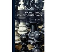 Social Chess, A Collection Of Games