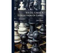 Social Chess, A Collection Of Games