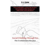 Social Climbing Through Sex: The Evolutionary Elevator
