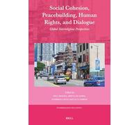 Social Cohesion, Peacebuilding, Human Rights, and Dialogue: Global Interreligious Perspectives: 69 (Currents of Encounter, 69)