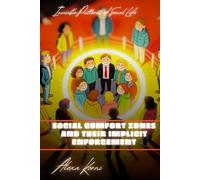 Social Comfort Zones and Their Implicit Enforcement: Invisible Patterns of Social Life