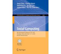 Social Computing: 6th International Conference, ICSC 2025, Shanghai, China, December 12-13, 2025, Revised Selected Papers: 2909 (Communications in Computer and Information Science, 2909)