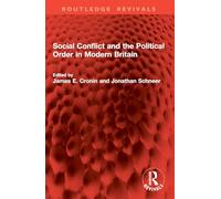 Social Conflict and the Political Order in Modern Britain (Routledge Revivals)