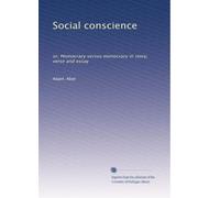 Social conscience: or, Homocracy versus monocracy in story, verse and essay