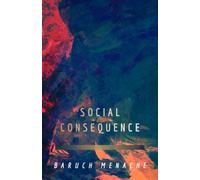 Social Consequence: On Limits of Reverse Engineering in Social Systems: Social Psychology Book, for Social Fitness, Social Intelligence and Social Anxiety: Social Psychology in Classroom and Beyond