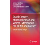 Social Contexts of Radicalization and Violent Extremism in the MENA and Balkans: A Multi-Country Analysis
