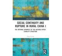 Social Continuity and Rupture in Rural China I: The Internal Dynamics of the Huizhou Hyper-stability Structure (China Perspectives)