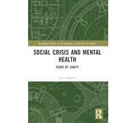 Social Crisis and Mental Health: Signs of Sanity (Routledge Studies in the Sociology of Health and Illness)
