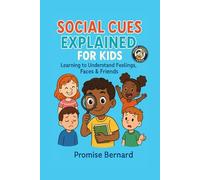 Social Cues Explained for Kids: Social Cues Explained for Kids