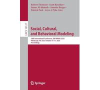 Social, Cultural, and Behavioral Modeling: 18th International Conference, SBP-BRiMS 2025, Pittsburgh, PA, USA, October 14-17, 2025, Proceedings
