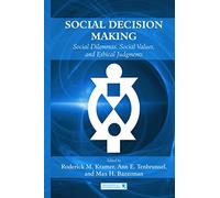 Social Decision Making: Social Dilemmas, Social Values, and Ethical Judgments (Organization and Management Series)