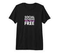 Social Distancing Will Set Us Free Camiseta Premium