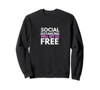 Social Distancing Will Set Us Free Sudadera