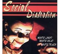 SOCIAL DISTORTION - White Light,White Heat,White..