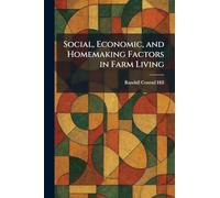 Social, Economic, and Homemaking Factors in Farm Living