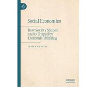 Social Economies: How Society Shapes and is Shaped by Economic Thinking