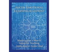 Social Emotional Learning Blueprint: Mapping Out a Year of Impactful Teaching