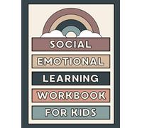 Social-Emotional Learning Workbook for Kids: A Fun & Engaging 100-Page SEL Must-Have (Creative Writing Workbooks - Make Writing Fun for Kids; ... Fantasy, Opinion & Persuasive Writing)