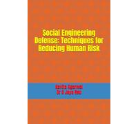 Social Engineering Defense: Techniques for Reducing Human Risk