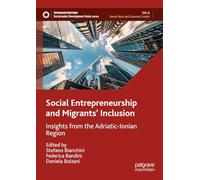 Social Entrepreneurship and Migrants' Inclusion: Insights from the Adriatic-Ionian Region (Sustainable Development Goals Series)