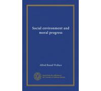 Social environment and moral progress