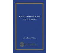 Social environment and moral progress
