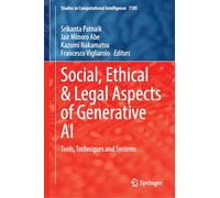 Social, Ethical and Legal Aspects of Generative AI: Tools, Techniques and Systems: 1185 (Studies in Computational Intelligence)