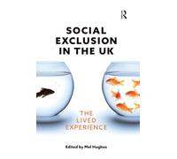 Social Exclusion in the UK: The lived experience