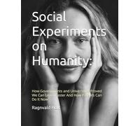 Social Experiments on Humanity:: How Governments and Universities Proved We Can Learn Faster And How Parents Can Do It Now