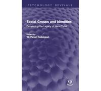 Social Groups and Identities: Developing the Legacy of Henri Tajfel (Psychology Revivals)