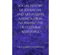 Social History of Literature and Art in Latin America: From the Perspective of Cultural Resistance