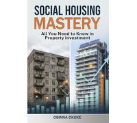 Social Housing Mastery: All you need to know in property Investment