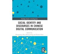 Social Identity and Discourses in Chinese Digital Communication (Routledge Studies in Sociolinguistics)