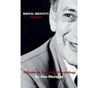Social Identity Theory: A Guide to Tajfelian Psychology: 20 (Psychological Theories)